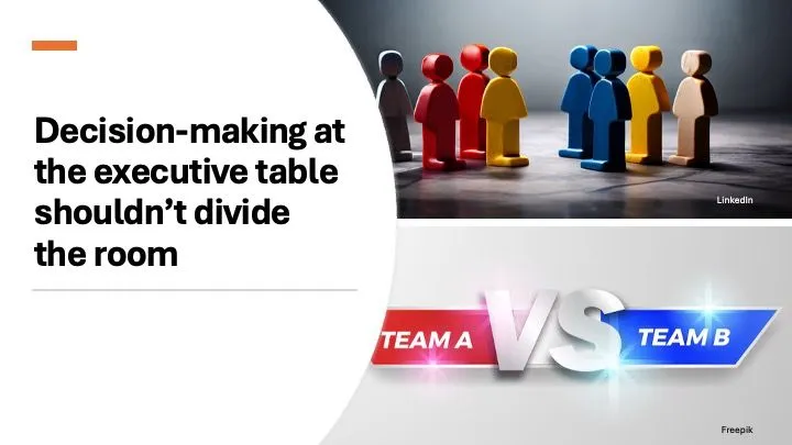 Without effective leadership, decision-making at the executive table can divide the room