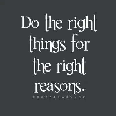 Make change for the right reasons
